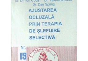 Ajustarea ocluzala prin terapia de slefuire selectiva - Ion Coca, Valentina Coca, Dan Spring