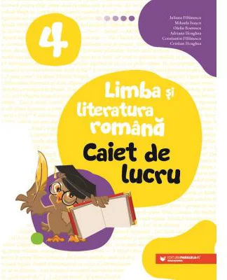 Limba si literatura romana. Caiet de lucru. Clasa a 4-a