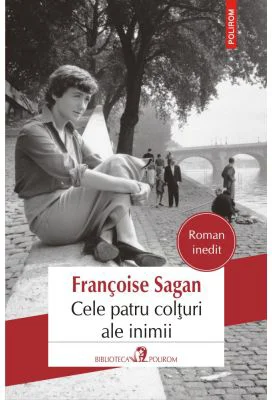 Cele patru colturi ale inimii - Francoise Sagan