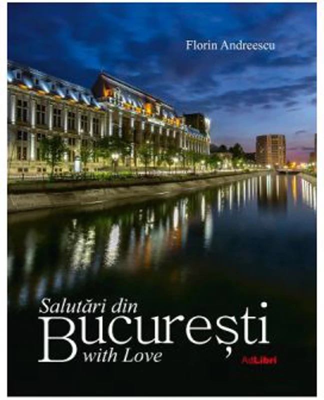 Album Salutari din Bucuresti with Love. Romana, engleza - Florin Andreescu, Mariana Pascaru