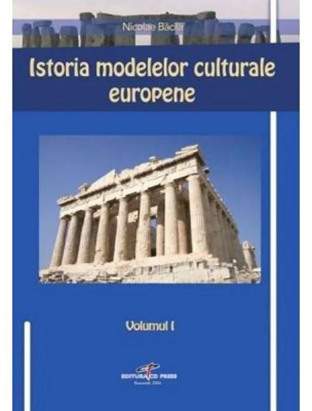 Istoria modelelor culturale europene - Nicolae Bacila