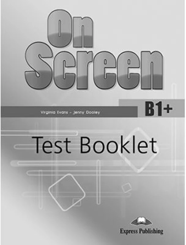 Curs limba engleza On Screen B1+ Teste - Virginia Evans, Jenny Dooley