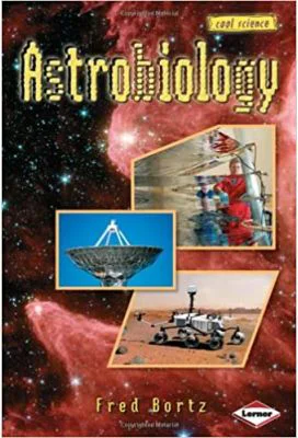 Cool Science. Astrobiology - Fred Bortz
