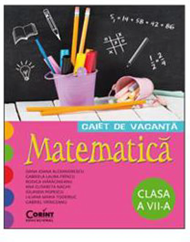 Caiet de vacanta. Matematica pentru clasa a 7-a