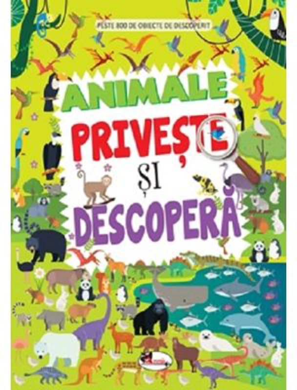 Animale. Priveste si descopera - Dreamland Publications