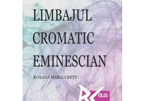 Limbajul cromatic eminescian - Roxana-Maria Cretu