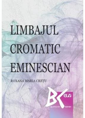 Limbajul cromatic eminescian - Roxana-Maria Cretu