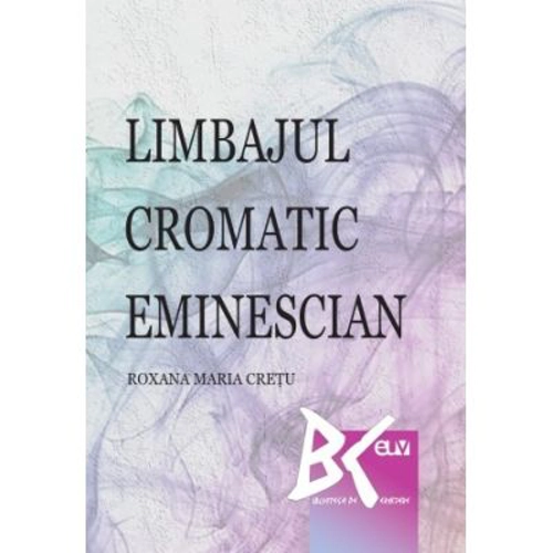 Limbajul cromatic eminescian - Roxana-Maria Cretu