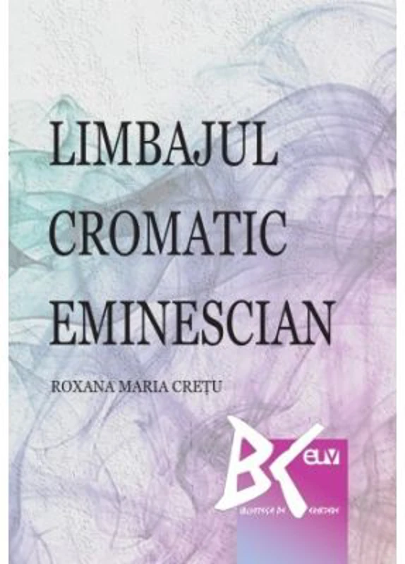 Limbajul cromatic eminescian - Roxana-Maria Cretu