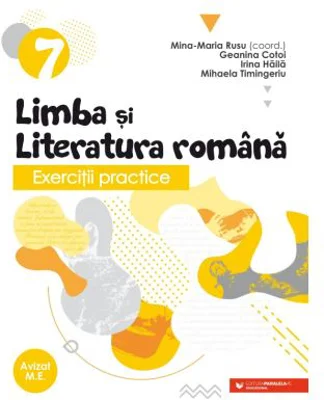 Exercitii practice de limba si literatura romana. Caiet de lucru. Clasa a 7-a - Geanina Cotoi