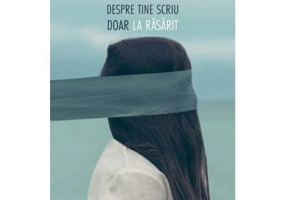 Despre tine scriu doar la rasarit