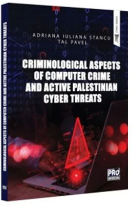 Criminological Aspects of Computer Crime and Active Palestinian Cyber Threats - Adriana Stancu, Tal Pavel