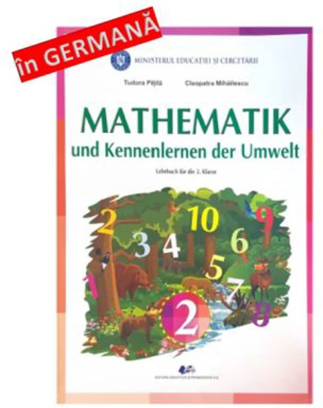 MATEMATICA SI EXPLORAREA MEDIULUI. Manual in limba germana pentru clasa a 2-a