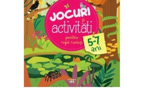 Jocuri si activitati pentru copii curiosi (5-7 ani)