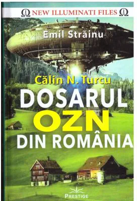 Calin N. Turcu - Dosarul OZN din Romania - Emil Strainu