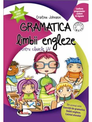 Gramatica limbii engleze pentru clasele 1-4 - Cristina Johnson