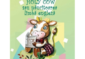 Holy Cow sau naucitoarea limba engleza - Roxana Stoica