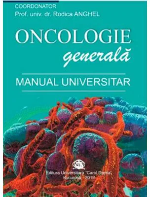 Oncologie generala. Manual universitar