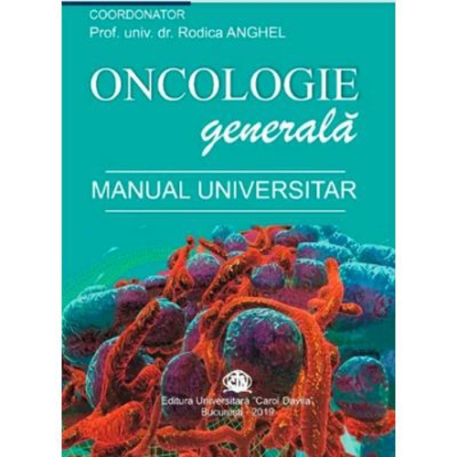 Oncologie generala. Manual universitar
