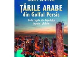 Tarile Arabe din Golful Persic - Rory Miller