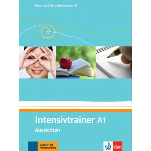 Intensivtrainer A1, Aussichten. Kurs- und Selbstlernmaterial - Gudrun Götz, Eveline Schwarz