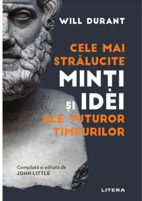 Cele mai stralucite minti si idei ale tuturor timpurilor - Will Durant