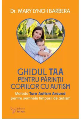 Ghidul TAA pentru parintii copiilor cu autism - Dr. Mary Lynch Barbera