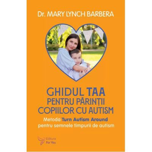Ghidul TAA pentru parintii copiilor cu autism - Dr. Mary Lynch Barbera