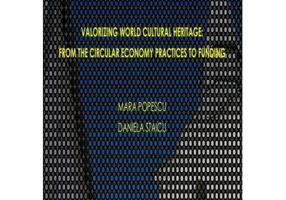 Valorizing world culture heritage, from the circular economy practices to funding - Mara Popescu
