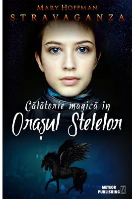 Stravaganza. Calatorie magica in Orasul Stelelor - Mary Hoffman