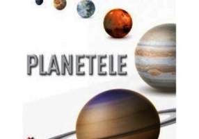 Planetele. Ghid ilustrat complet al sistemului solar