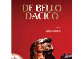 De Bello Dacico. Vol. 1 - Calatorie la Roma