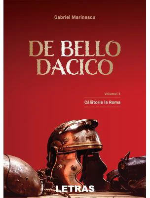 De Bello Dacico. Vol. 1 - Calatorie la Roma