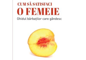 Cum sa satisfaci o femeie. Ghidul barbatilor care gandesc - Ian Kerner