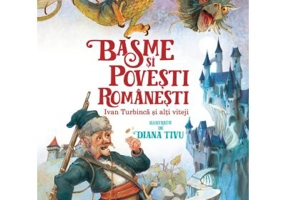 Basme si povesti romanesti. Ivan Turbinca si alti viteji