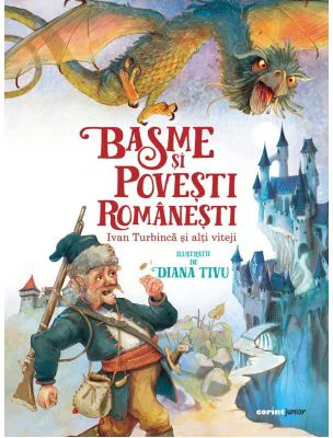 Basme si povesti romanesti. Ivan Turbinca si alti viteji