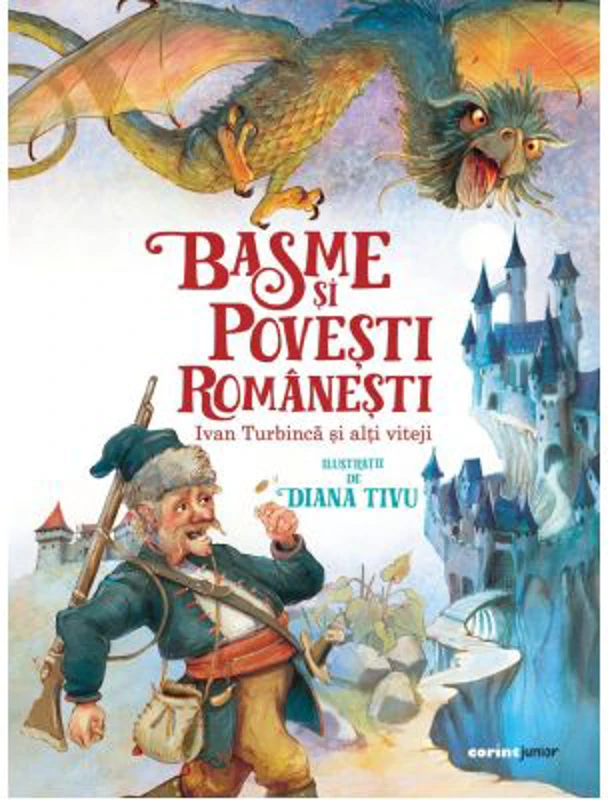 Basme si povesti romanesti. Ivan Turbinca si alti viteji