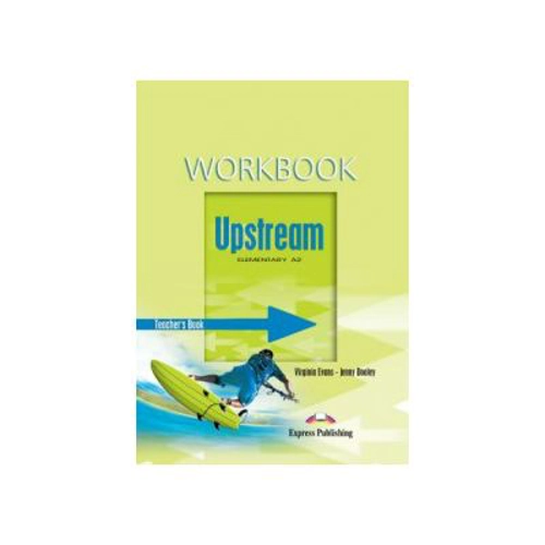 Upstream, Elementary A2. Teacher's Workbook, Caietul profesorului - Virginia Evans