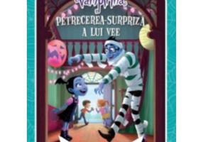 Vampirina. Petrecerea surpriza a lui Vee. O poveste cu activitati - Litera