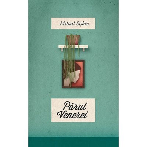 Parul Venerei - Mihail Siskin