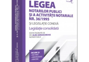 Legea notarilor publici si a activitatii notariale nr. 36/1995 si legislatie conexa 2023. Editie Premium - Alin-Adrian Moise