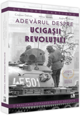 Adevarul despre ucigasii Revolutiei. Teroristii printre noi - Grigore Cartianu