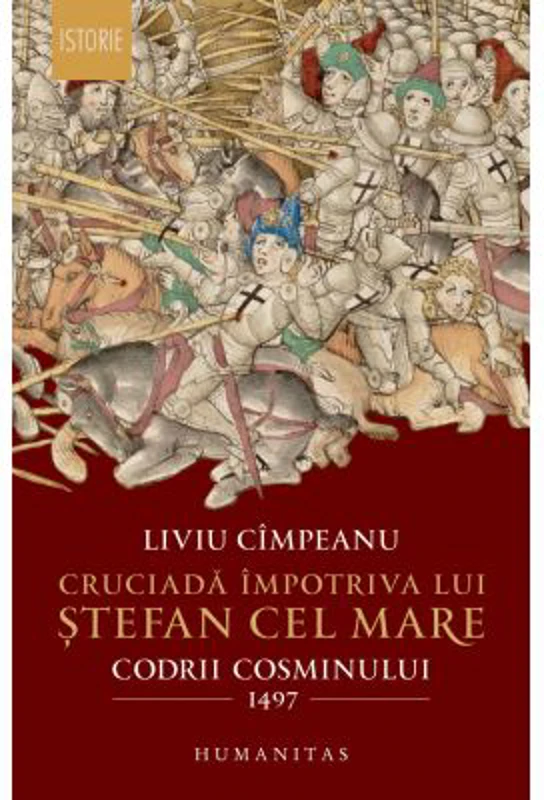 Cruciada impotriva lui Stefan cel Mare. Codrii Cosminului 1497
