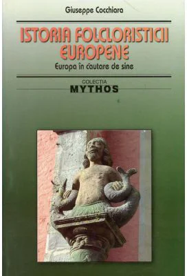 Istoria folcloristicii europene - Giuseppe Cocchiara