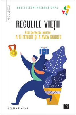 Regulile vietii. Cod personal pentru a fi fericit si a avea succes - Richard Templar