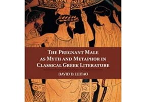 The Pregnant Male as Myth and Metaphor in Classical Greek Literature - Dr David D. Leitao
