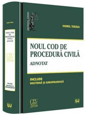 Noul Cod de procedura civila. Adnotat. Include doctrina si jurisprudenta (Viorel Terzea)