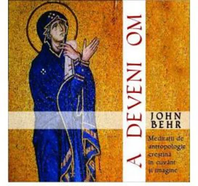 A DEVENI OM. Meditatii de antropologie crestina in cuvant si imagine