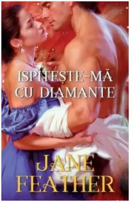 Ispiteste-ma cu diamante - Jane Feather