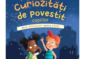 Curiozitati de povestit copiilor: De la dinozauri pana la stele